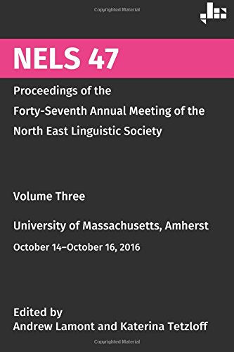 NELS 47: Proceedings of the Forty-Seventh Annual Meeting of the North East Linguistic Society: Volume 3 Social Sciences