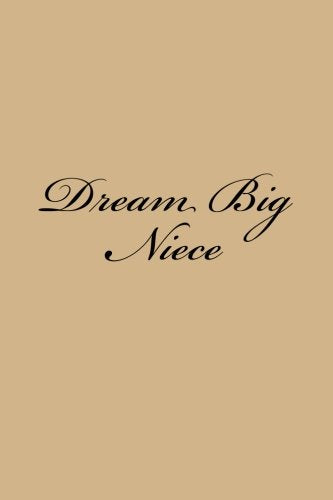 Dream Big Niece: Large 6x9" Journal Notebook/Journals To Write In/Lined Journal/Blank Journal Books