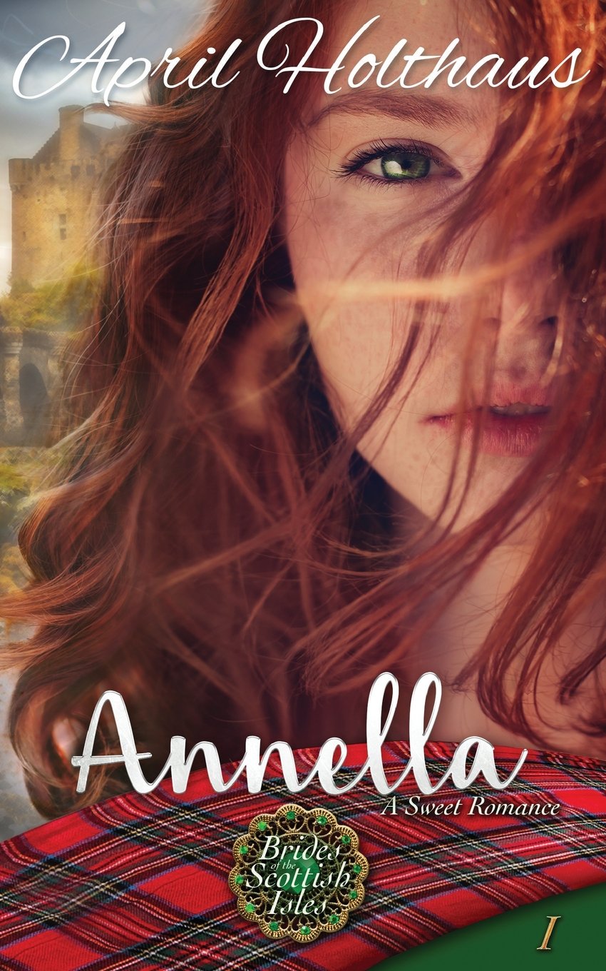 Annella: A Sweet Romance (Brides of the Scottish Isles, Band 1) Historical Fiction