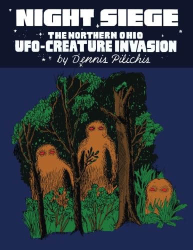 Night Siege: The Northern Ohio UFO-Creature Invasion Religion & Esotericism