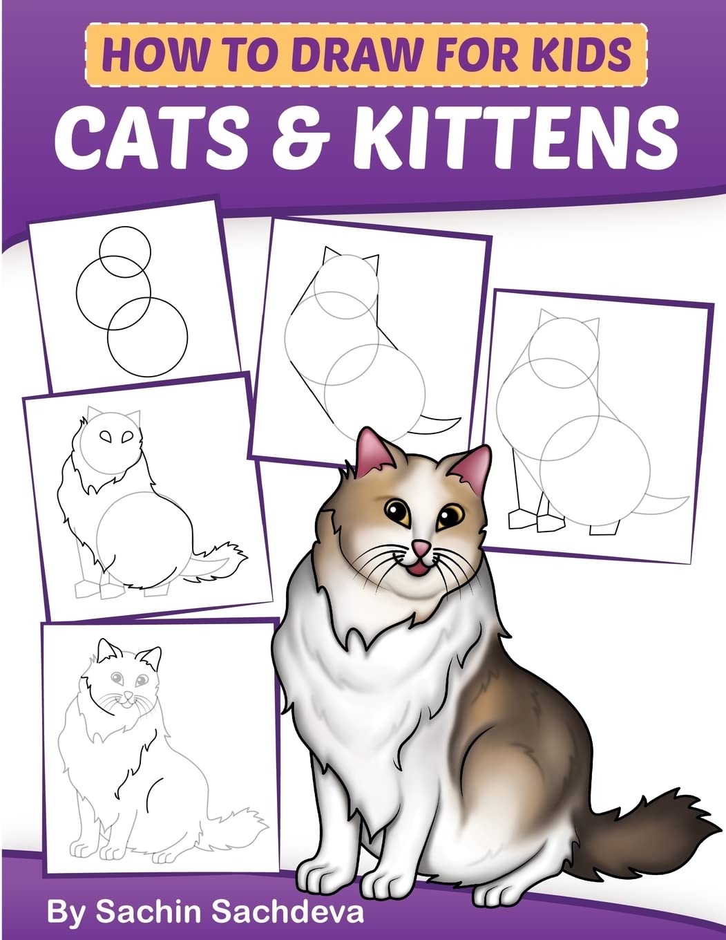How to Draw for Kids: Cats & Kittens : An Easy Step-by-Step guide book (Ages 4-8) Pets