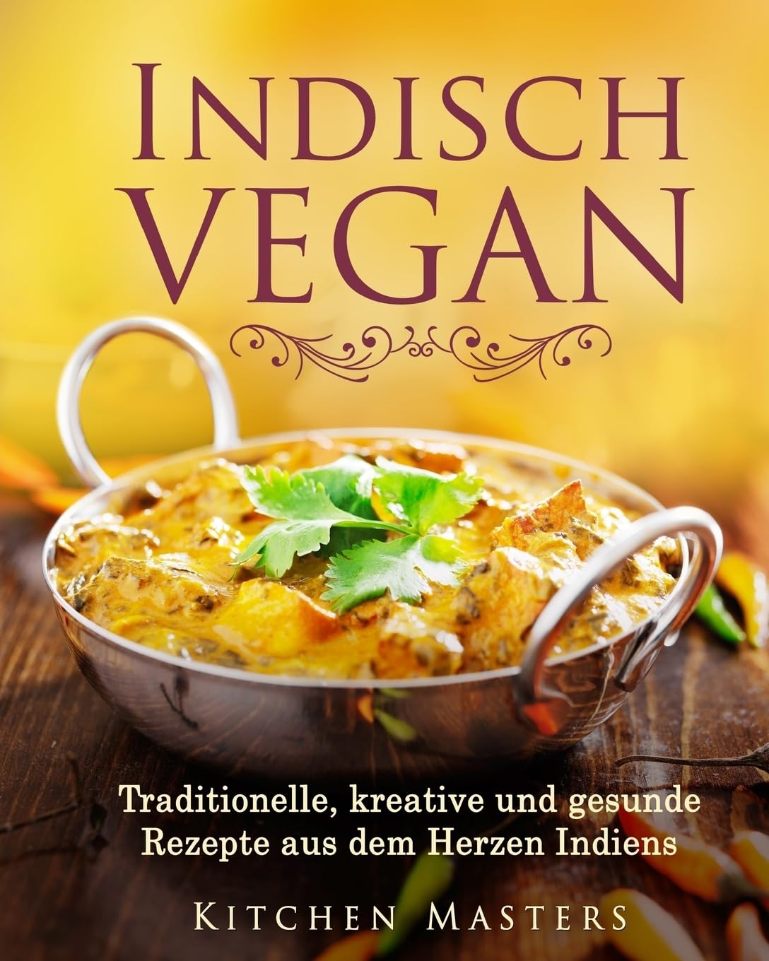 Indisch Vegan: Traditionelle, kreative und gesunde Rezepte aus dem Herzen Indiens Contemporary literature