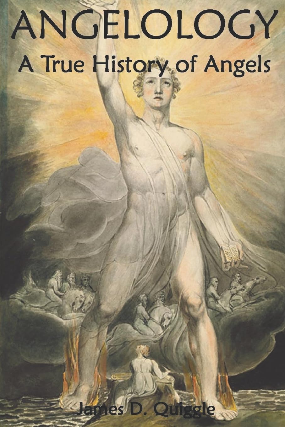 Angelology, A True History of Angels Religion & Esotericism