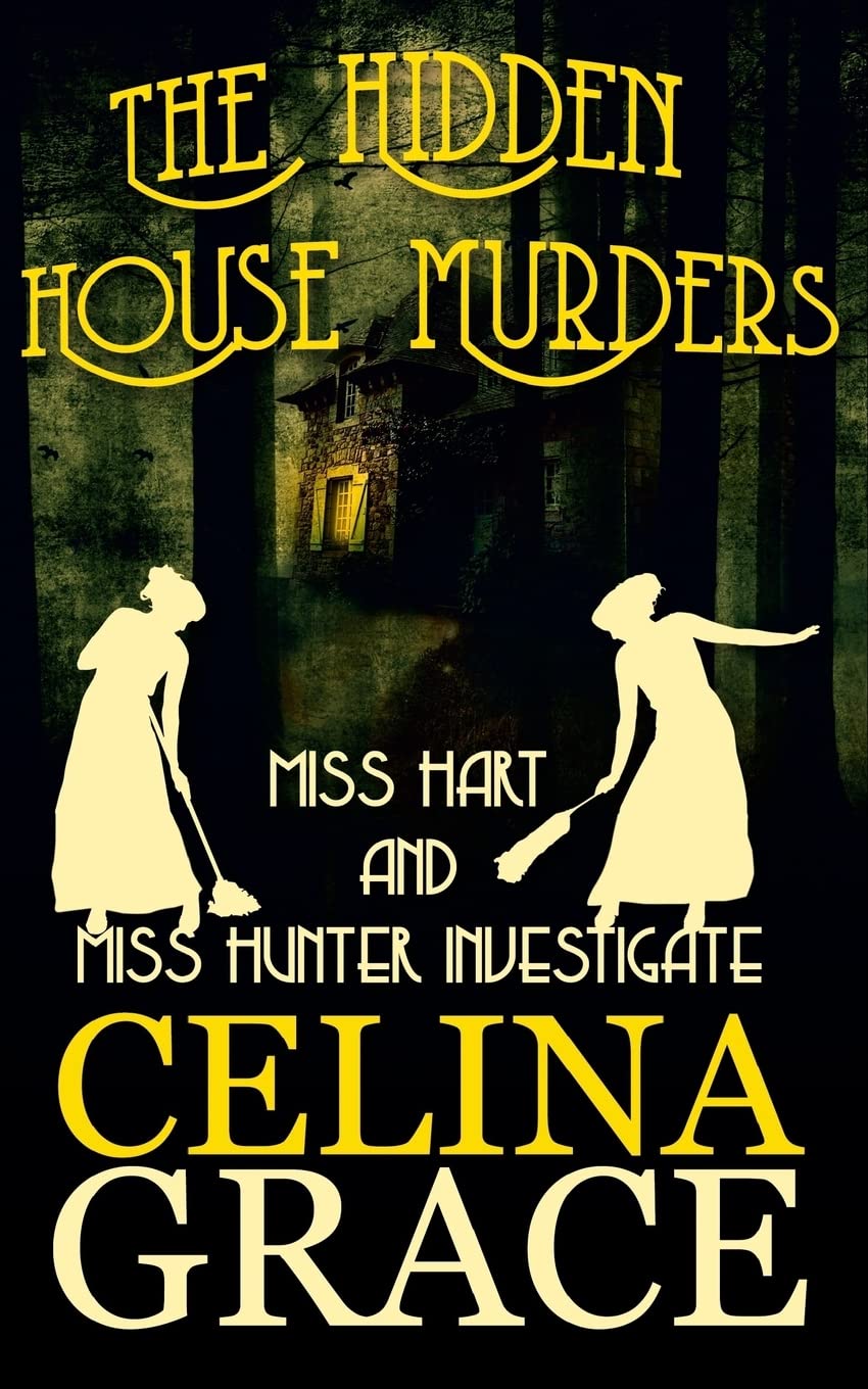 The Hidden House Murders: (Miss Hart and Miss Hunter Investigate: Book 3) Historical Fiction