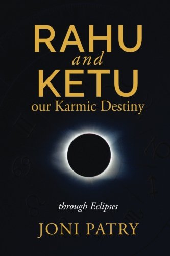 Rahu and Ketu: Our Karmic Destiny Revealed Through Eclipses Religion & Esotericism
