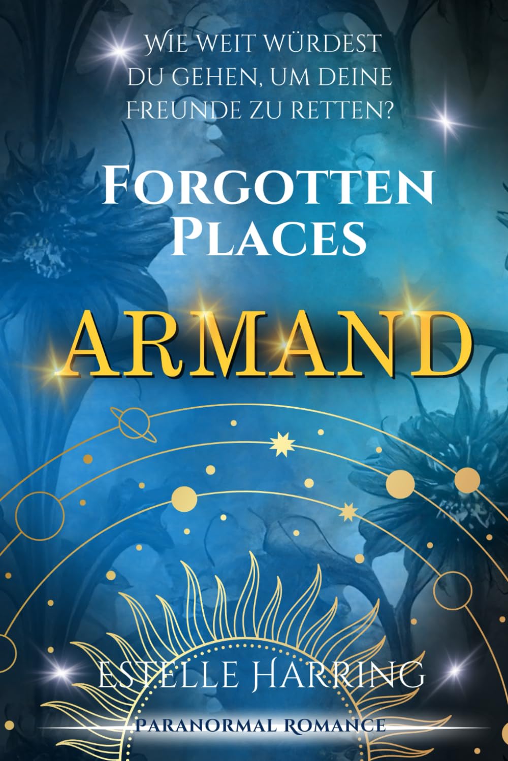 Forgotten Places: Armand: (Band 5) Urban Fantasy
