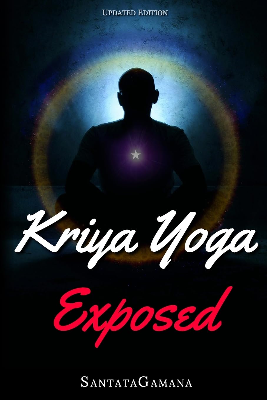 Kriya Yoga Exposed: The Truth About Current Kriya Yoga Gurus, Organizations & Going Beyond Kriya, Contains the Explanation of a Special Technique ... in Kriya Literature (Real Yoga, Band 1) Lifestyle