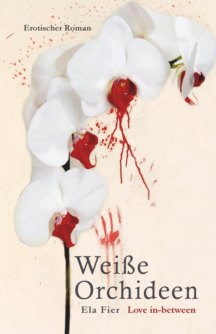 Weiße Orchideen: Love in-between Eroticism