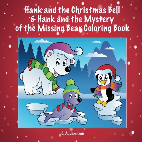 Hank and the Christmas Bell & Hank and the Mystery of the Missing Bear Coloring Book (Personalized Books for Children) (HANK BOOKS - Personalized for Hank) Social Sciences