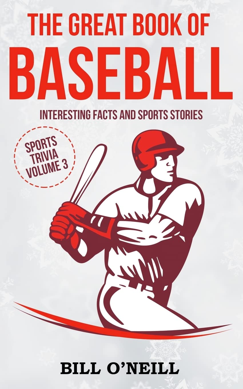 The Great Book of Baseball: Interesting Facts and Sports Stories (Sports Trivia, Band 3) Learning & Reference