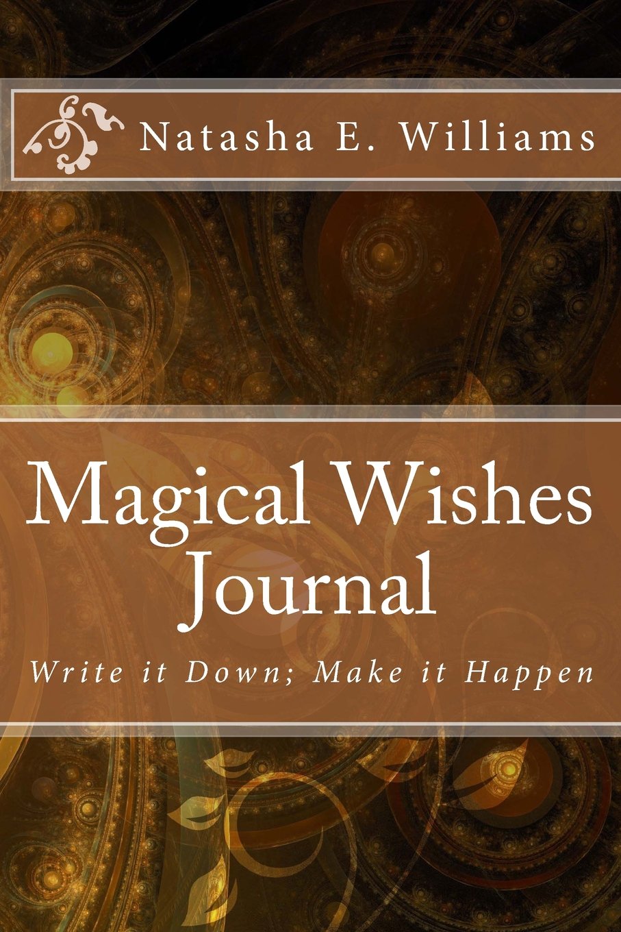 Magical Wishes Journal: Write it Down; Make it Happen (Magical Manifesting, Band 1) Religion & Esotericism