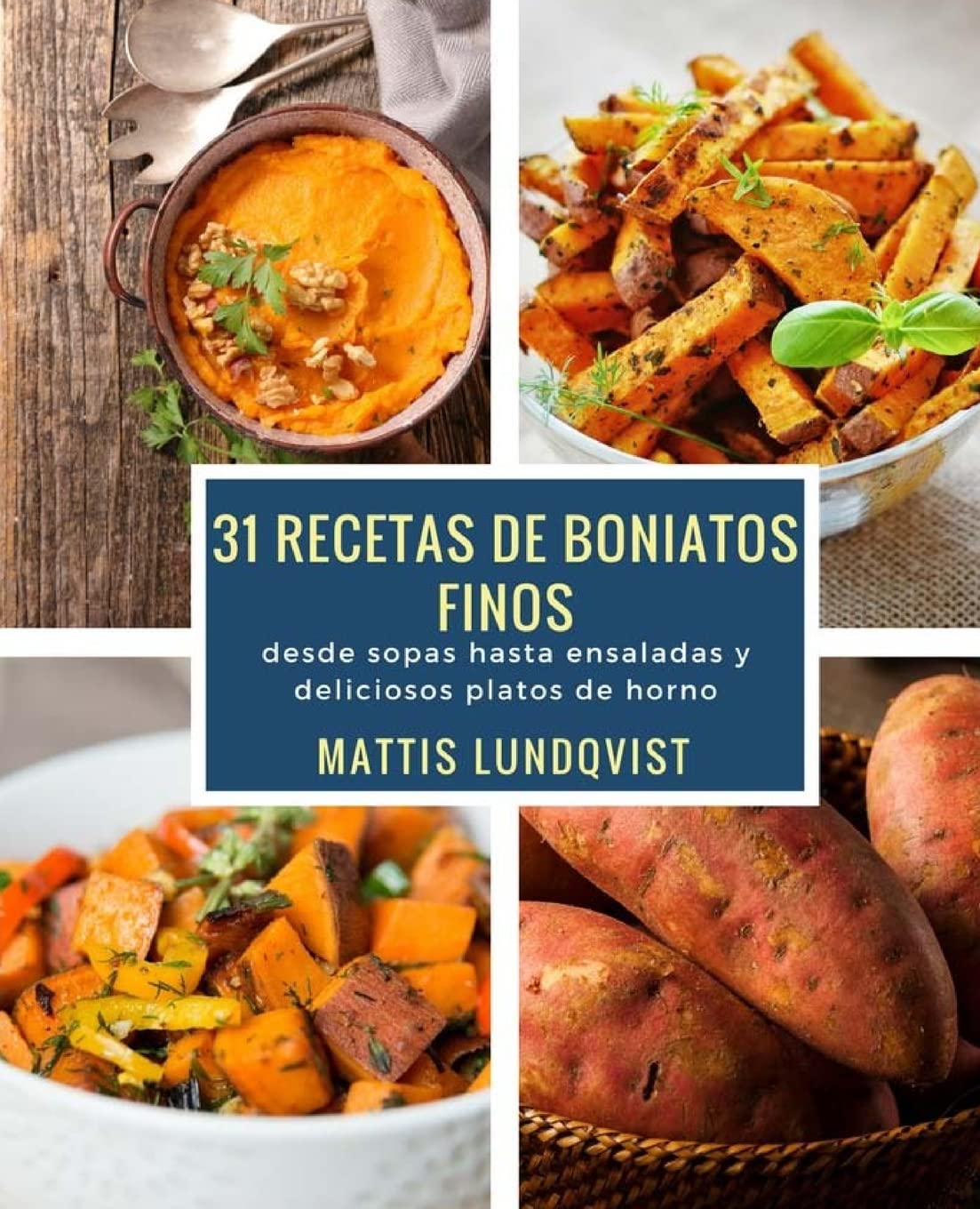 31 recetas de boniatos finos: desde sopas hasta ensaladas y deliciosos platos de horno Cooking & Enjoying