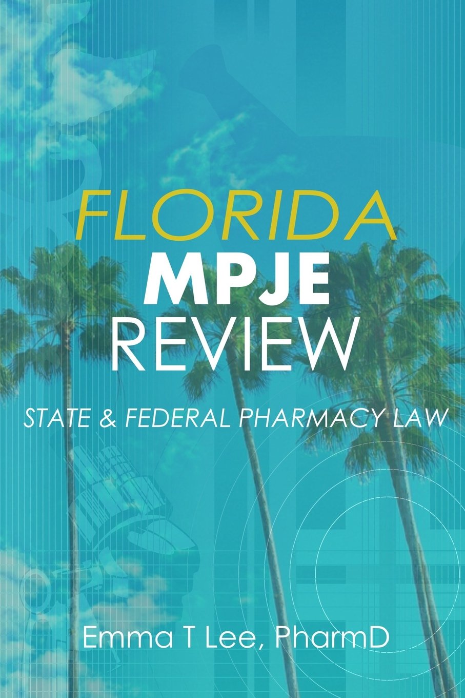 Florida MPJE Review: State & Federal Pharmacy Law Learning & Reference