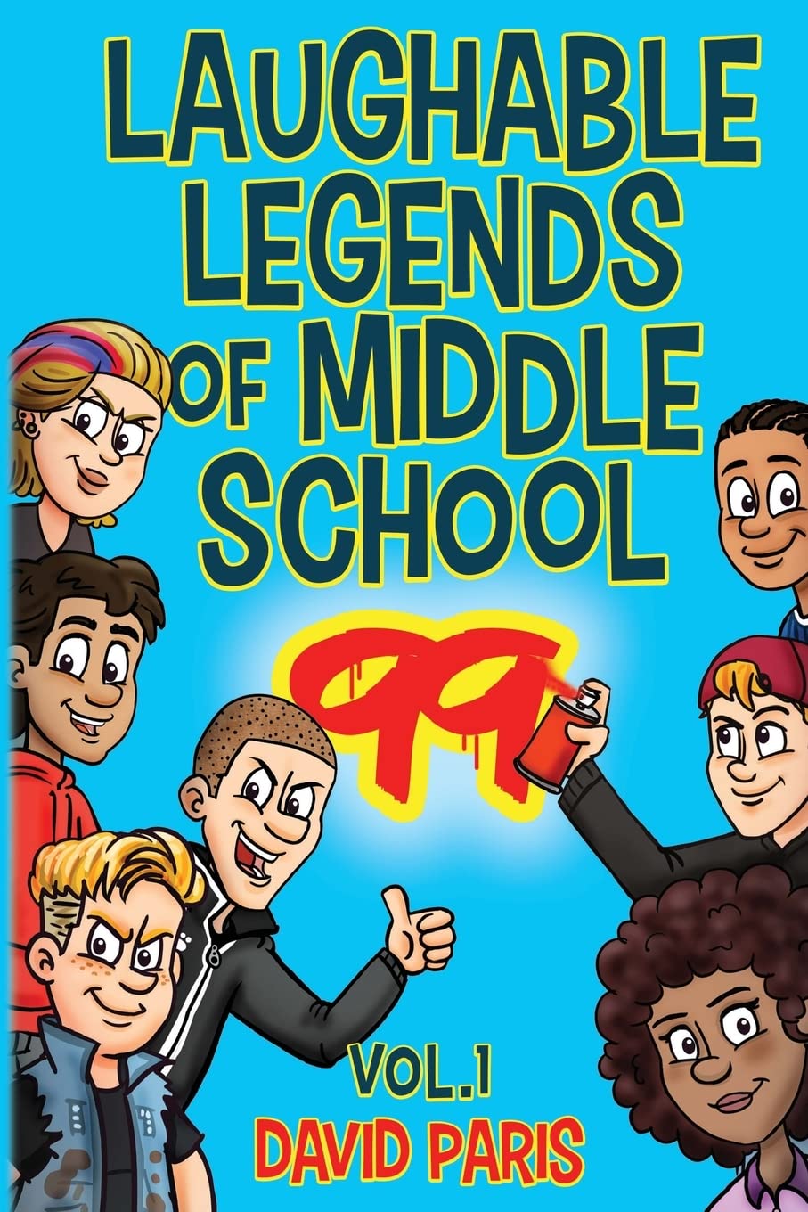 Laughable Legends of Middle School 99: Vol. 1 (Middle School Fiction by David Paris, Band 1) Novels & Short Stories