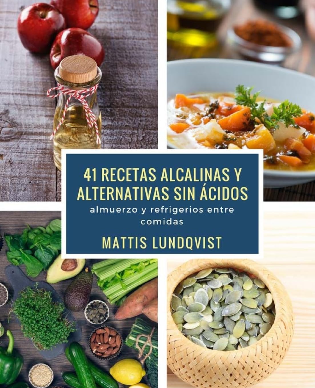 41 recetas alcalinas y alternativas sin ácidos: almuerzo y refrigerios entre comidas Cooking & Enjoying