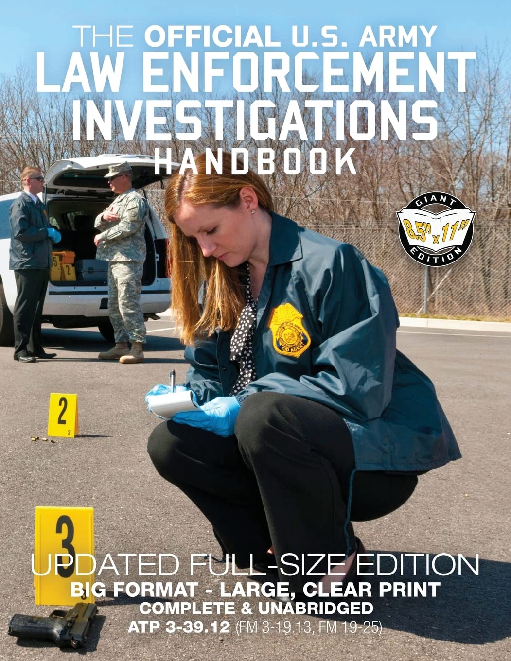 The Official US Army Law Enforcement Investigations Handbook - Updated Edition: The Manual of the Military Police Investigator and Army CID Agent - ... FM 19-25)) (Carlile Military Library) Learning & Reference
