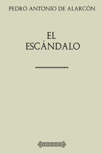 Pedro Antonio de Alarcón. El escándalo Classics
