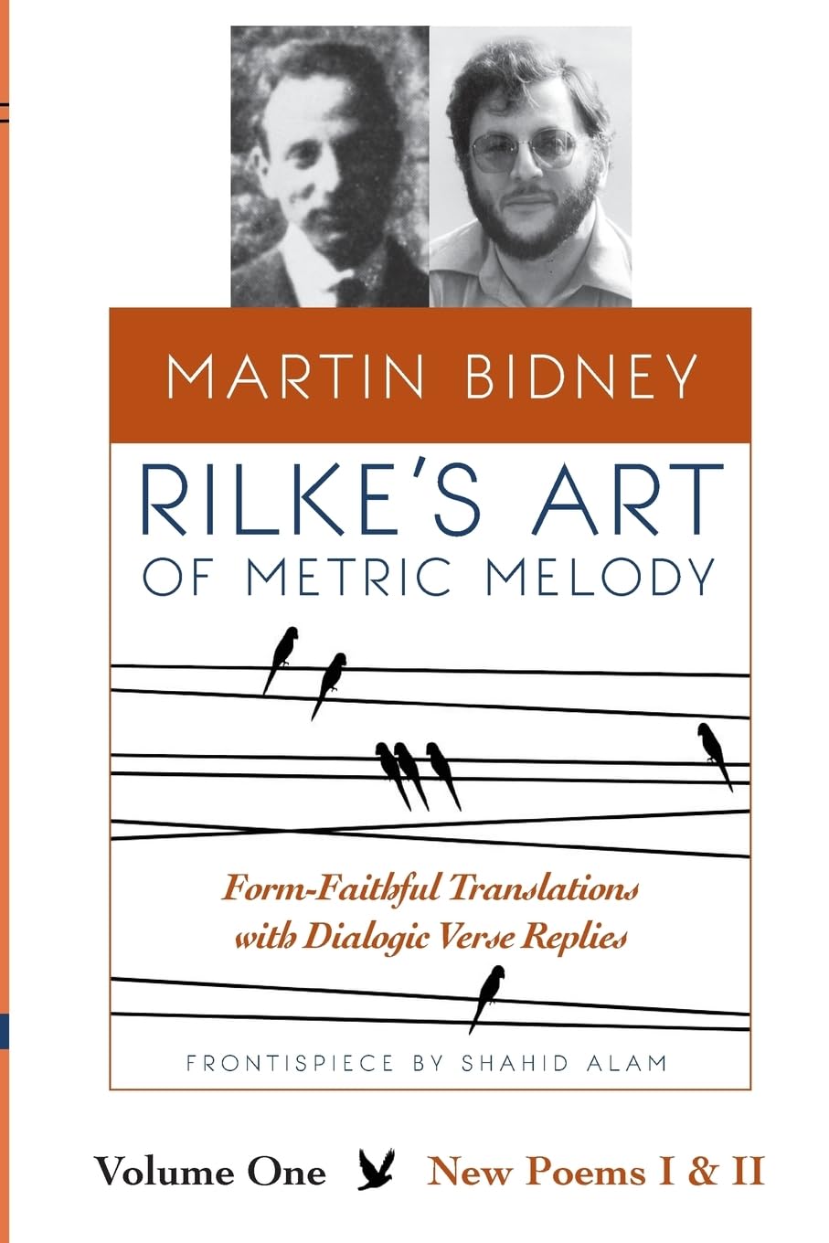 Rilke's Art of Metric Melody, Volume I: Form-Faithful Translations with Dialogic Verse Replies Poetry