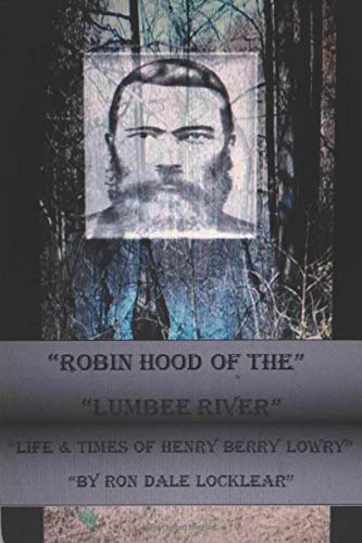 Robin Hood Of The Lumbee River: Book about my Ancestor Politics & Society