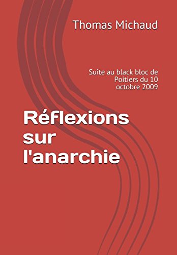 Réflexions sur l'anarchie: Suite au black bloc de Poitiers du 10 octobre 2009 book