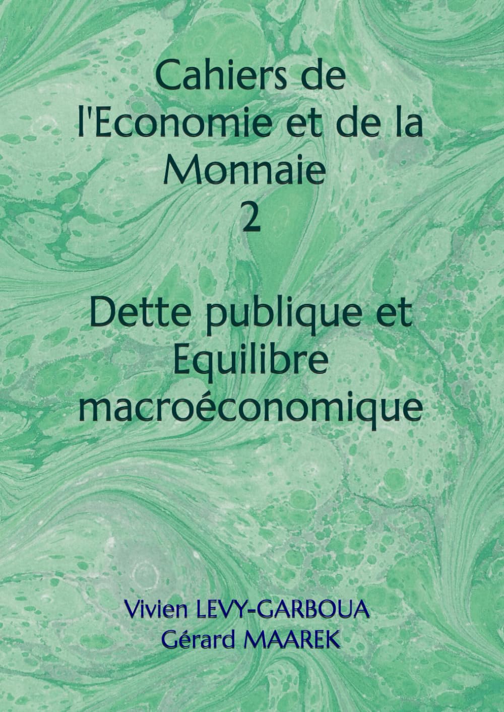 Dette publique et Équilibre macroéconomique: Thèses et synthèses, 2005-2016 (Cahiers de l’Économie et de la Monnaie) Social Sciences