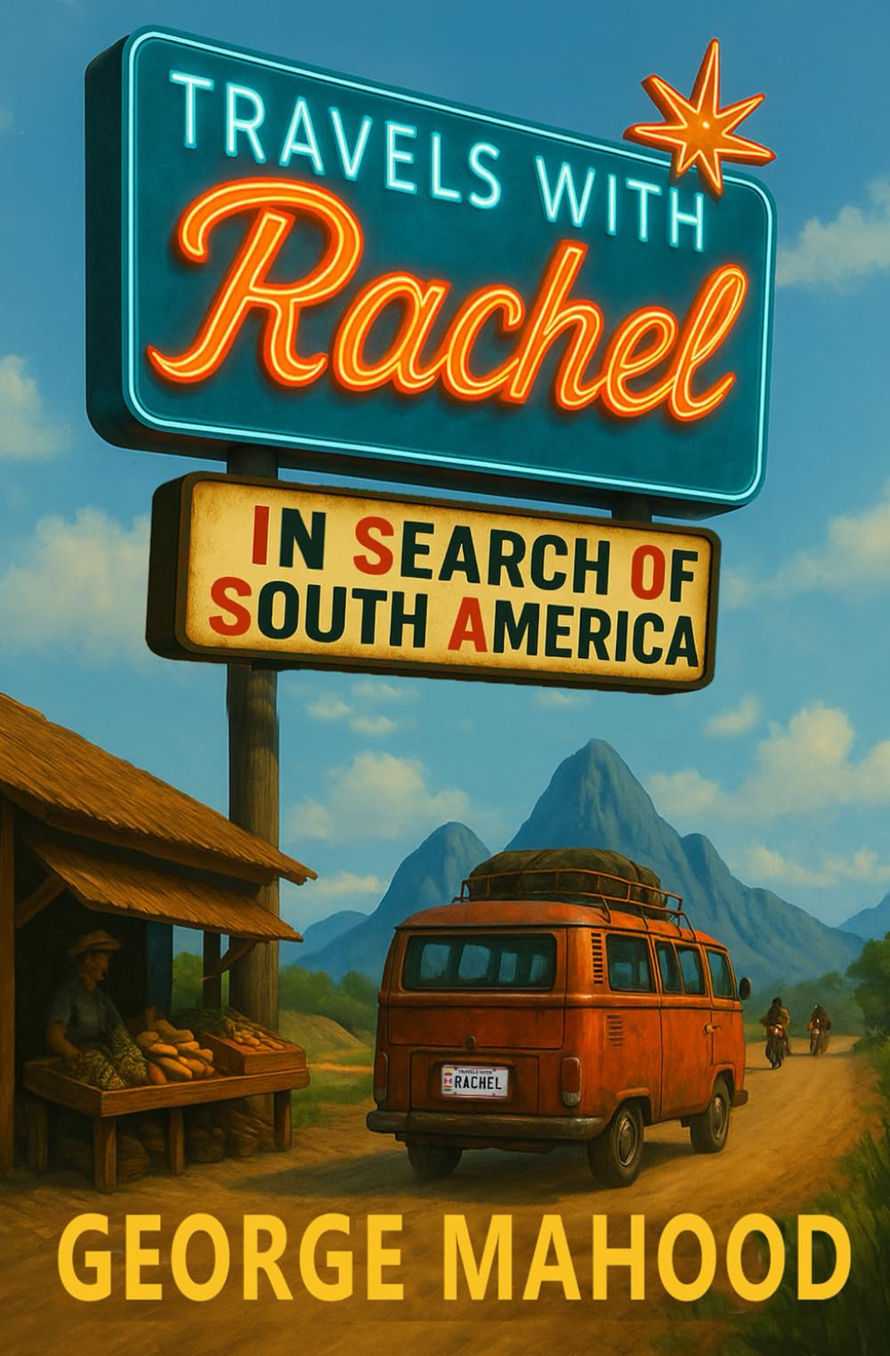 Travels with Rachel: In Search of South America Travelogues