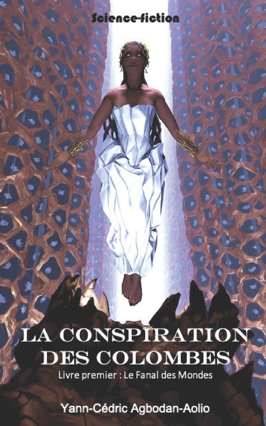 LA CONSPIRATION DES COLOMBES: LIVRE PREMIER: LE FANAL DES MONDES Action & Adventure