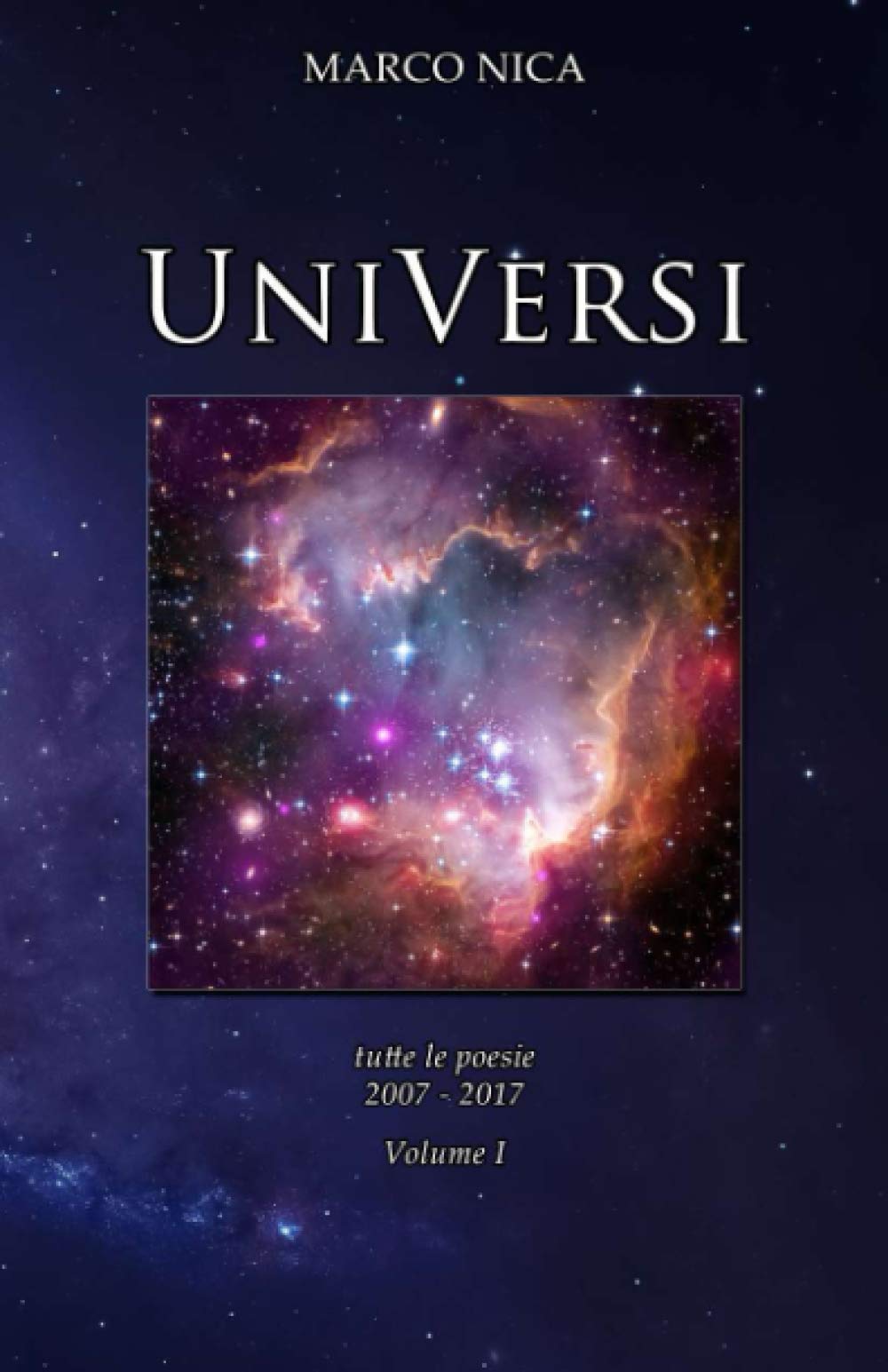UniVersi: Tutte le poesie 2007-2018 (COLLECTIO, Band 1) Poetry