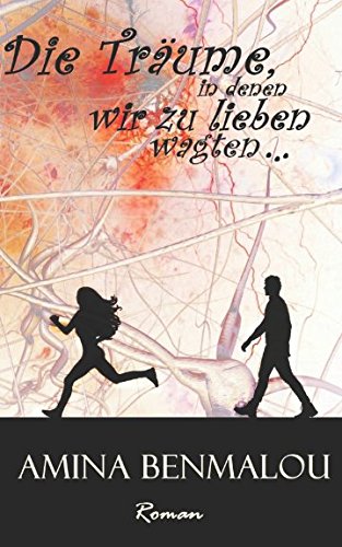 Die Träume, in denen wir zu lieben wagten... New Adult