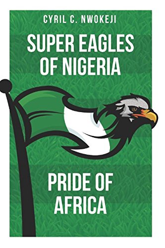 Super Eagles of Nigeria: Pride of Africa book