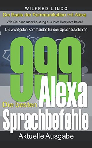 Die 999 besten Alexa Sprachbefehle: Die wichtigsten Kommandos für den Sprachassistenten – Intelligenz aus der Cloud Computer Science