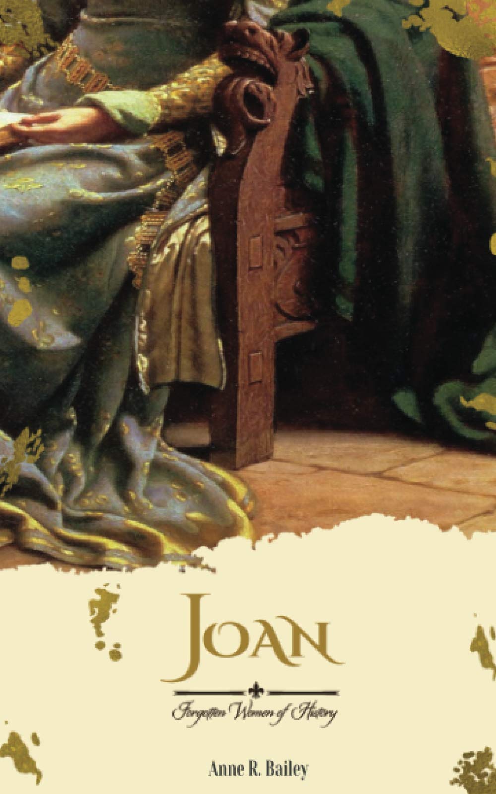 Joan (Forgotten Women of History, Band 1) Historical Fiction