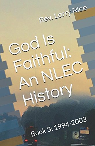 God Is Faithful: An NLEC History: Book 3: 1994-2003 Social Sciences