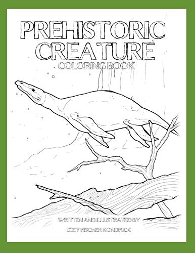 Prehistoric Creature Coloring Book: 26 Creatures From History to Color! Books