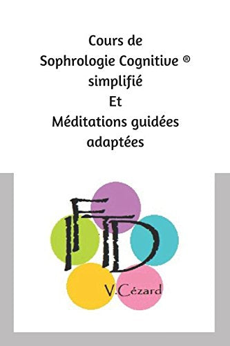 Cours de Sophrologie cognitive ® simplifié Et méditations guidées adaptées Medicine