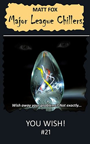 You Wish! (Major League Chillers, Band 21) Horror & Mystery