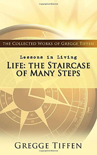 Lessons in Living: Life The Staircase of Many Steps Self-help