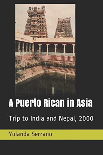 A Puerto Rican in Asia: Trip to India and Nepal, 2000 Travel