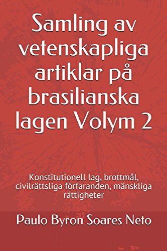 Samling av vetenskapliga artiklar på brasilianska lagen Volym 2: Konstitutionell lag, brottmål, civilrättsliga förfaranden, mänskliga rättigheter Study Guides