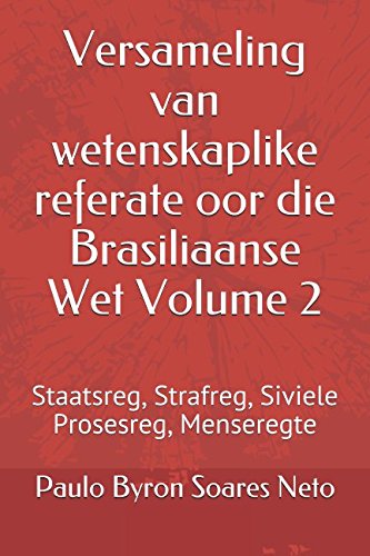 Versameling van wetenskaplike referate oor die Brasiliaanse Wet Volume 2: Staatsreg, Strafreg, Siviele Prosesreg, Menseregte Study Guides