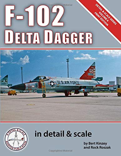 F-102 Delta Dagger in Detail & Scale (Detail & Scale Series, Band 6) Hobbies & Crafts