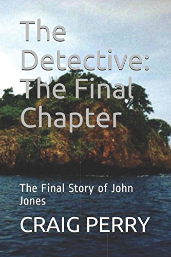 The Detective: The Final Chapter: The Final Story of John Jones Contemporary literature