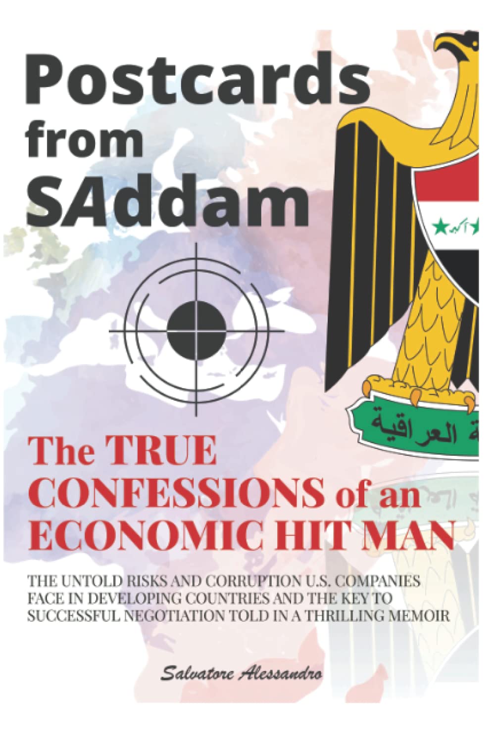 Postcards from SAddam; The True Confessions of an Economic Hit Man Law