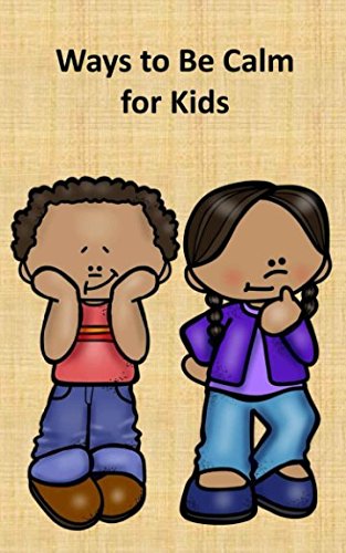 Ways to Be Calm for Kids (Growth Mindset and Anti-bullying) Non-fiction