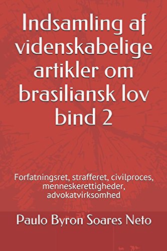 Indsamling af videnskabelige artikler om brasiliansk lov bind 2: Forfatningsret, strafferet, civilproces, menneskerettigheder, advokatvirksomhed Study Guides