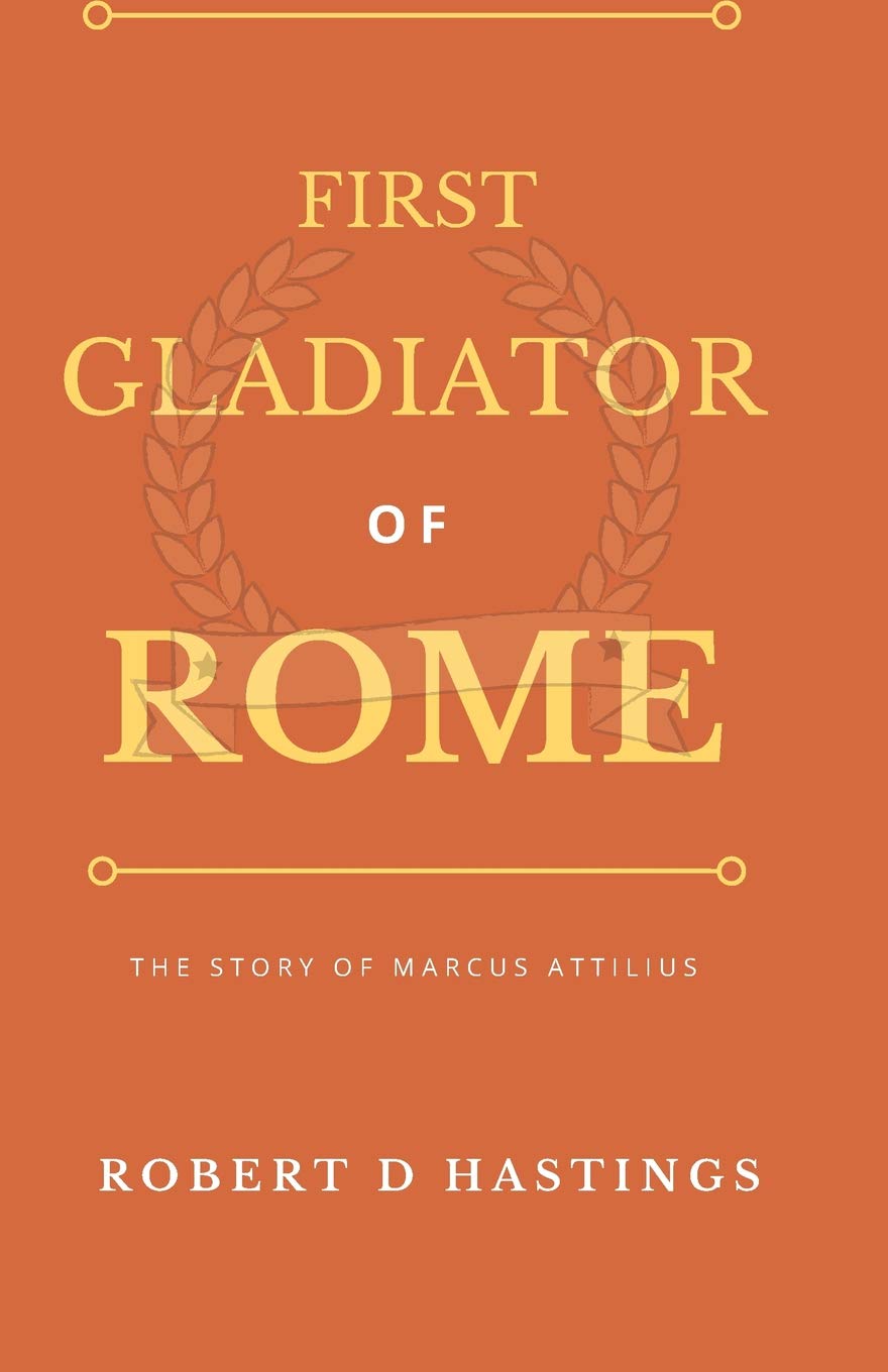 First Gladiator of Rome: The story of Marcus Attilius Action & Adventure