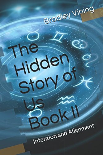 The Hidden Story of Us Book II: Intention and Alignment Religion & Esotericism