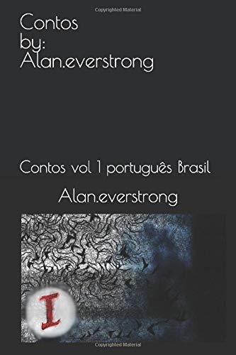 Contos by:Alan.everstrong: Contos vol 1 português Brasil Essays & Short Stories