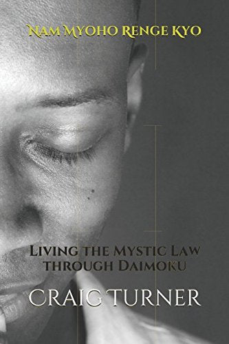 Nam Myoho Renge Kyo: Living the Mystic Law through Daimoku Lifestyle