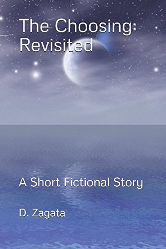 The Choosing: Revisited: A Short Fictional Story Contemporary literature